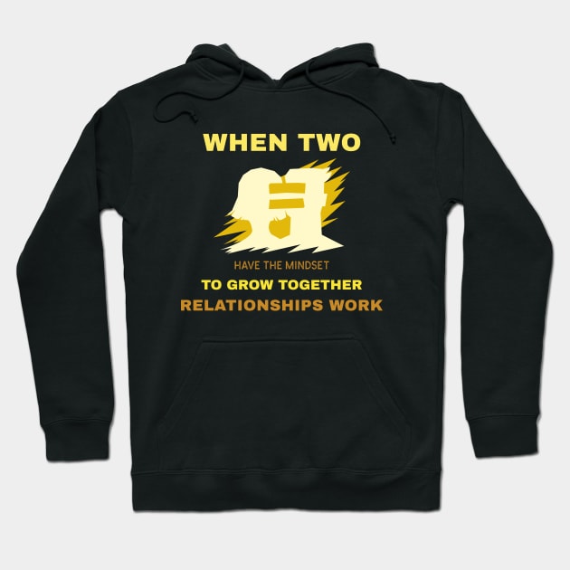 When two have the mindset to grow together relationships work Hoodie by Journees